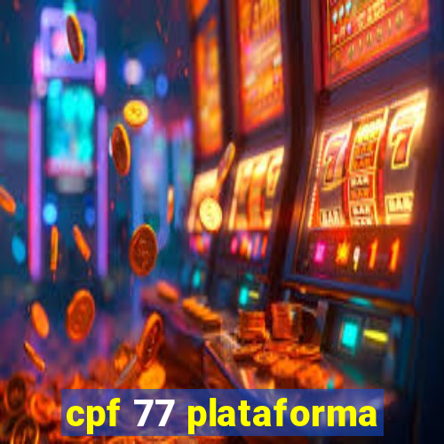 cpf 77 plataforma